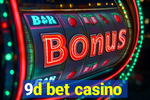 9d bet casino