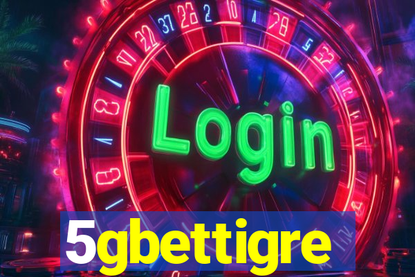 5gbettigre