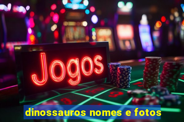 dinossauros nomes e fotos