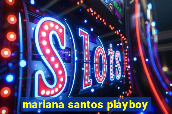 mariana santos playboy