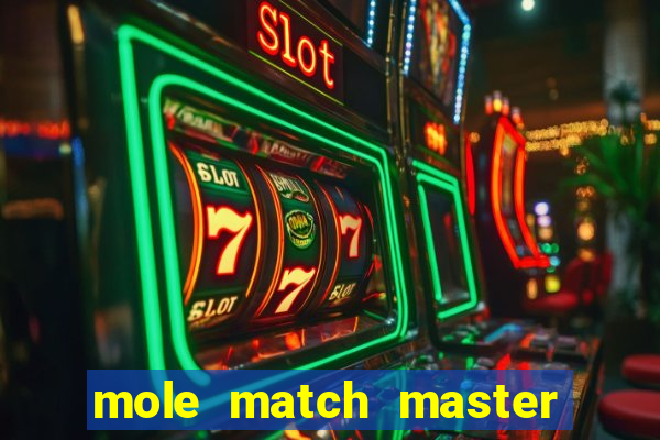 mole match master ganha dinheiro