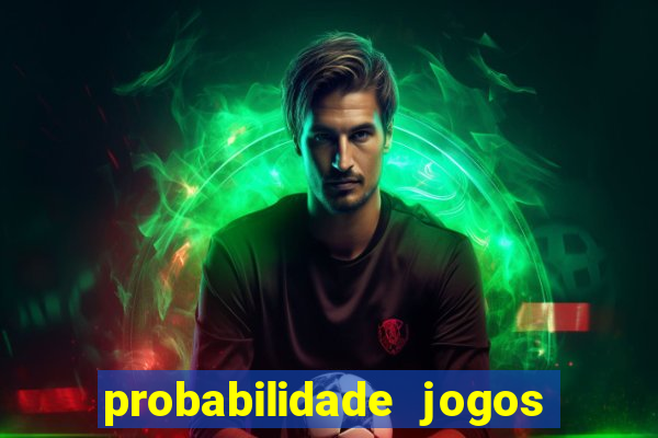 probabilidade jogos de futebol