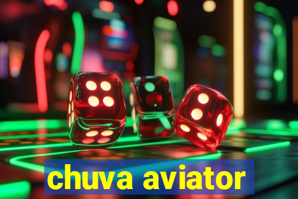 chuva aviator