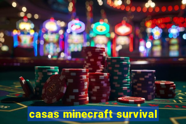 casas minecraft survival