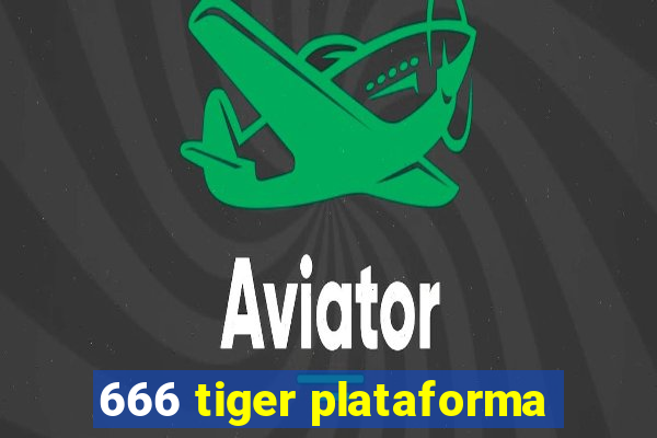 666 tiger plataforma