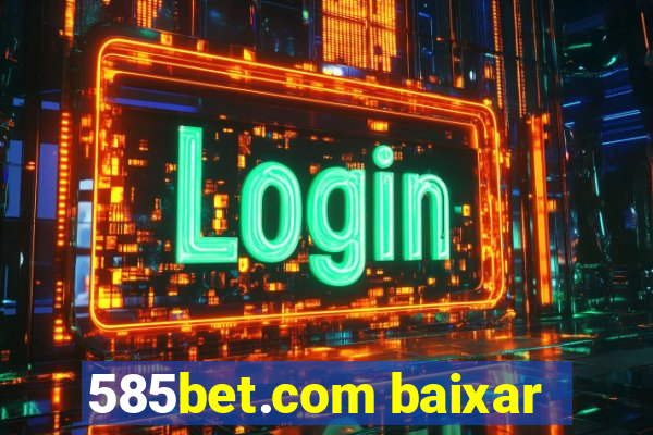 585bet.com baixar