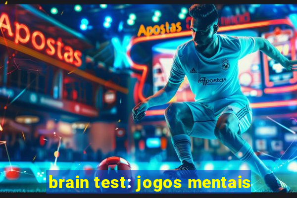 brain test: jogos mentais