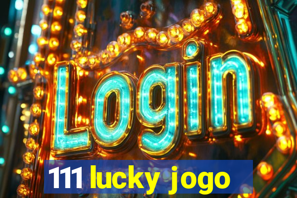 111 lucky jogo