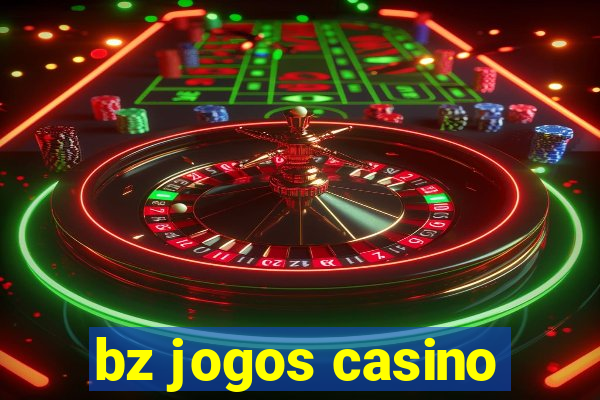 bz jogos casino