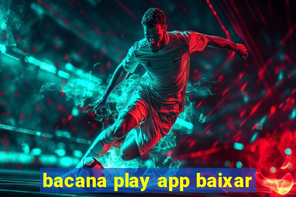 bacana play app baixar