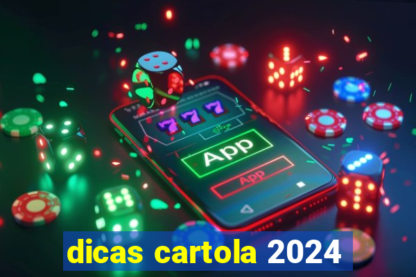 dicas cartola 2024