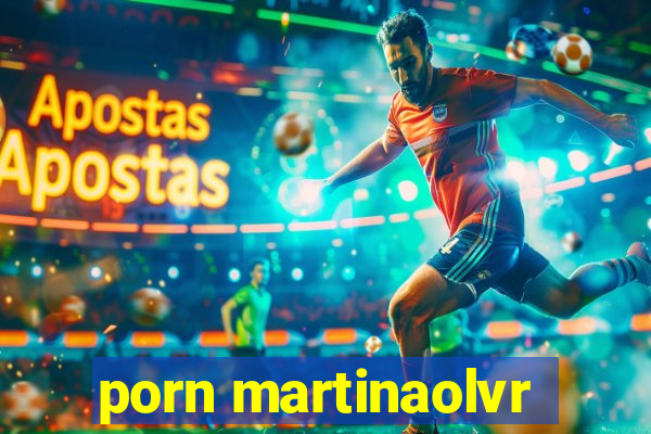 porn martinaolvr