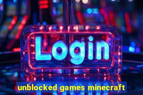 unblocked games minecraft