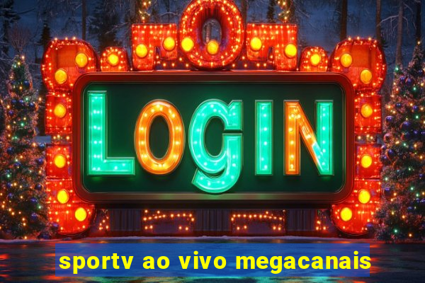 sportv ao vivo megacanais