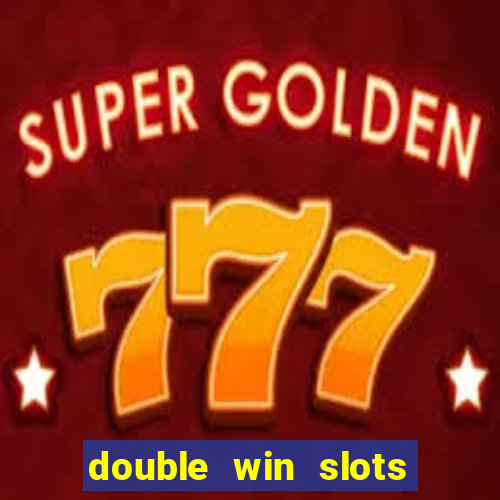 double win slots casino game