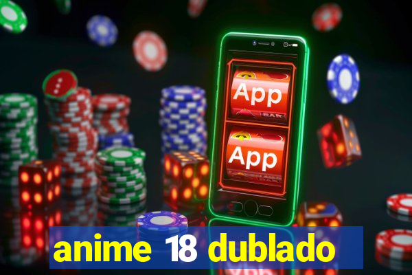 anime 18 dublado