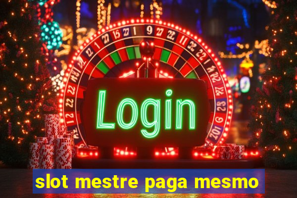 slot mestre paga mesmo