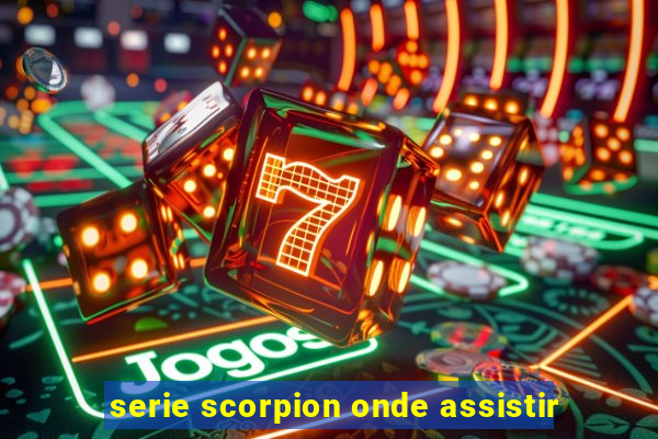 serie scorpion onde assistir