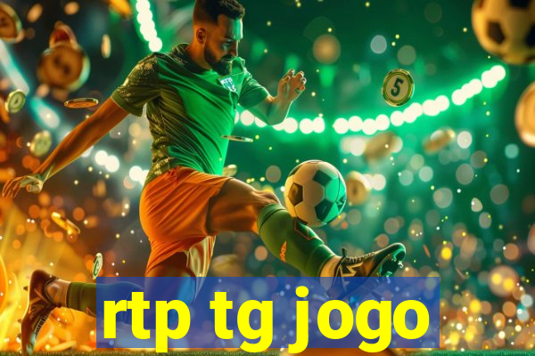 rtp tg jogo