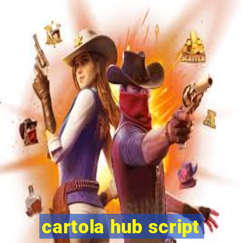 cartola hub script