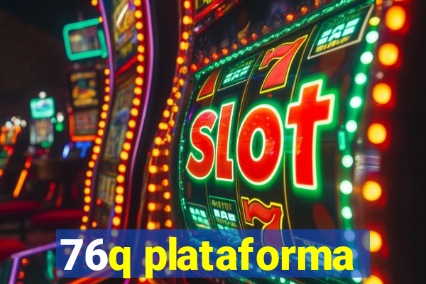 76q plataforma