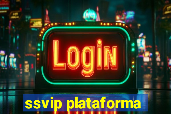 ssvip plataforma