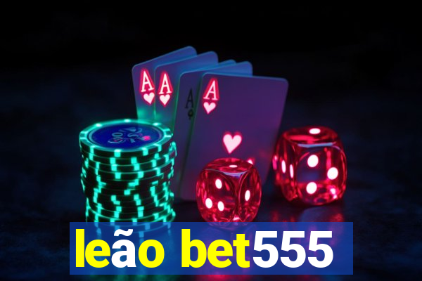 leão bet555