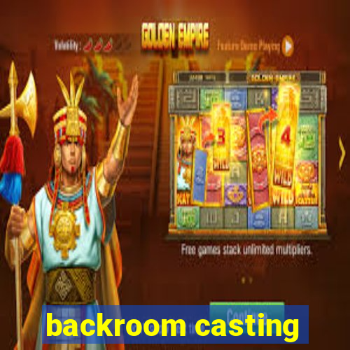 backroom casting