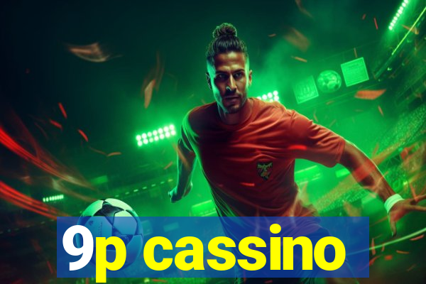 9p cassino