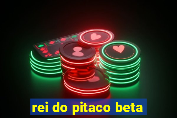 rei do pitaco beta