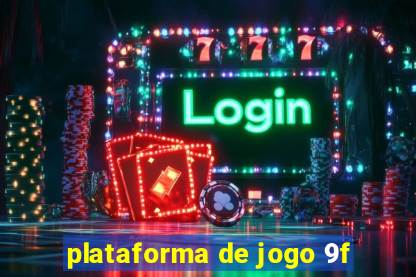 plataforma de jogo 9f