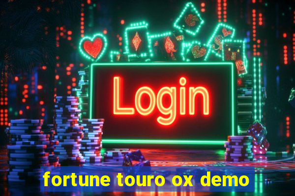 fortune touro ox demo