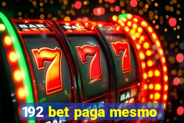 192 bet paga mesmo