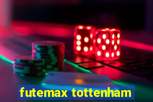 futemax tottenham