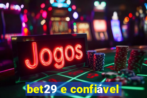 bet29 e confiável