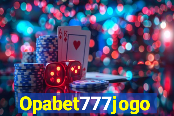 Opabet777jogo