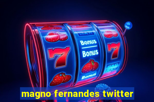 magno fernandes twitter