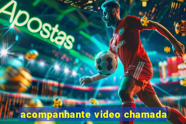 acompanhante video chamada