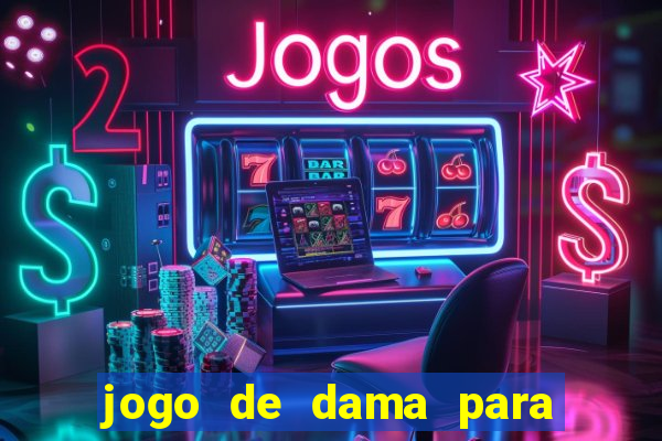 jogo de dama para ganhar dinheiro