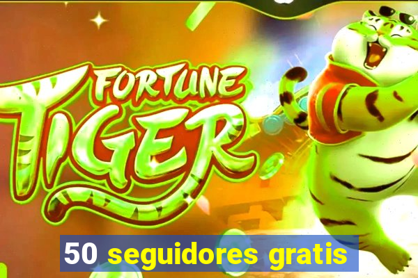 50 seguidores gratis