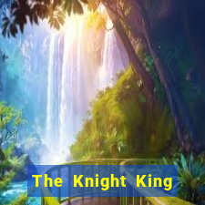 The Knight King who returned with a god chapter the