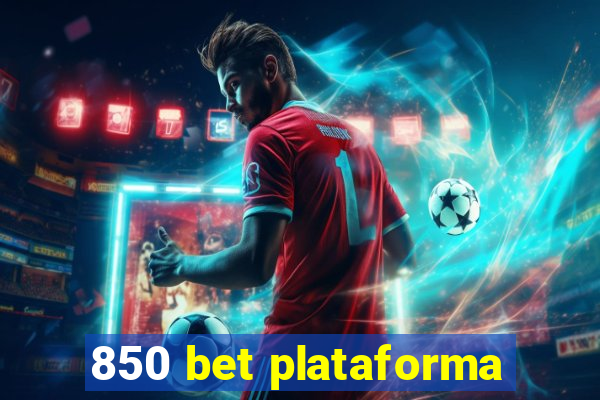 850 bet plataforma