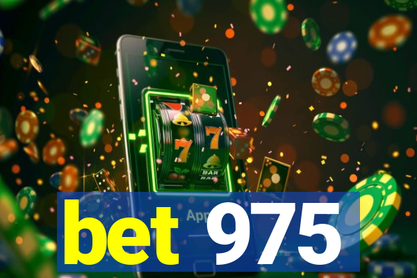 bet 975