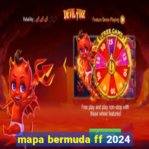 mapa bermuda ff 2024