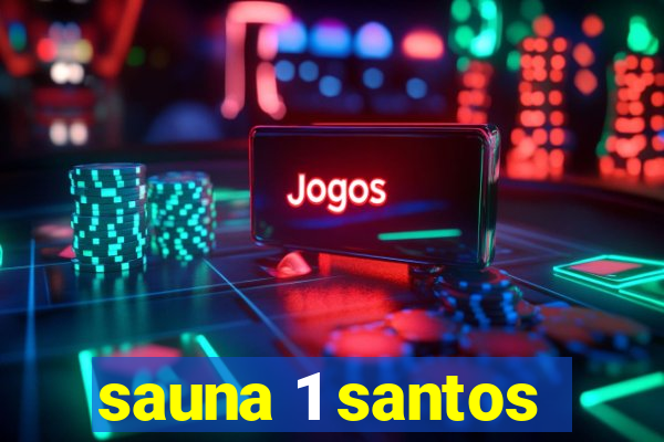 sauna 1 santos