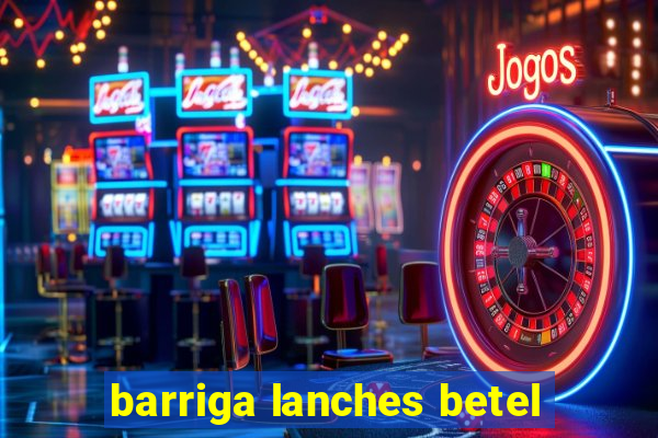 barriga lanches betel