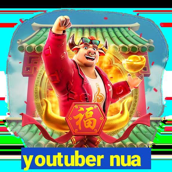 youtuber nua