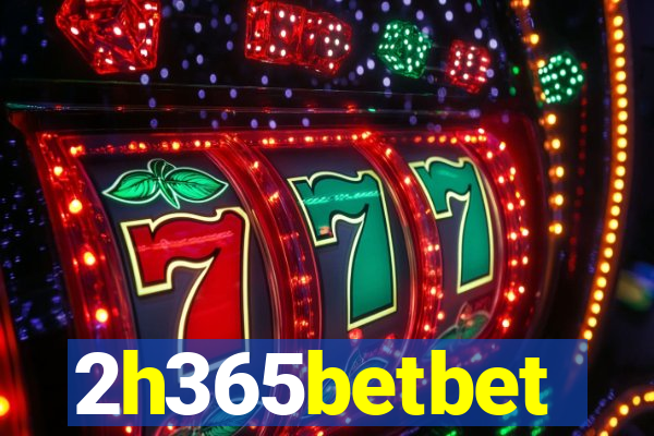 2h365betbet