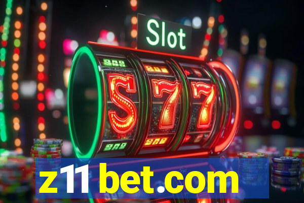 z11 bet.com