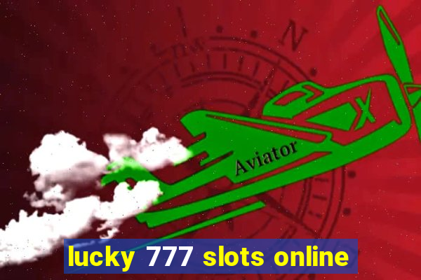 lucky 777 slots online